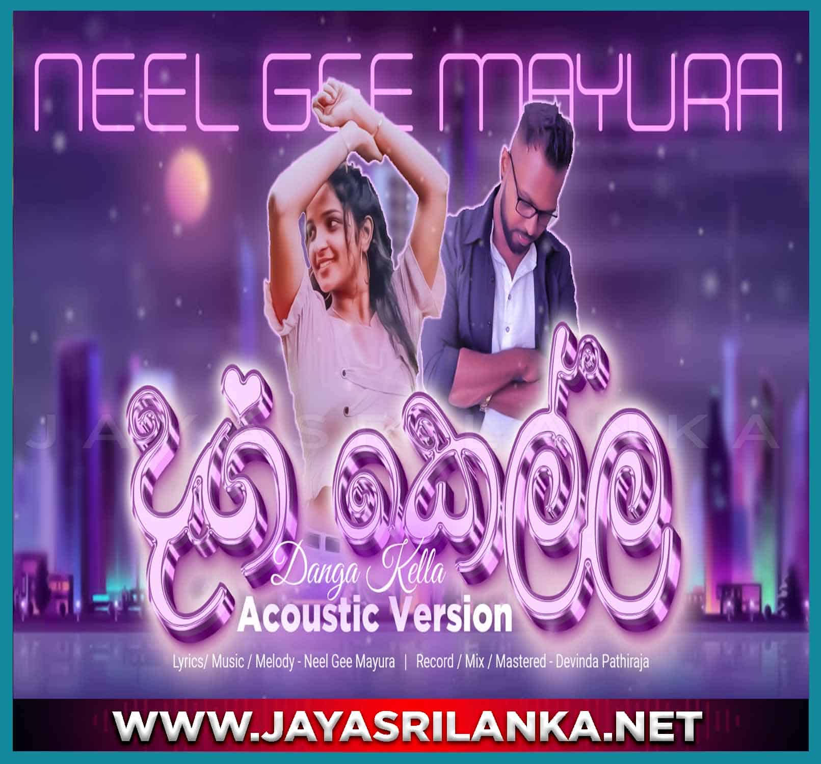 jayasrilanka ~ Danga Kella (Acoustic) - Neel Gee Mayura