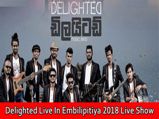 Delighted Live In Embilipitiya 2018 Live Show Image