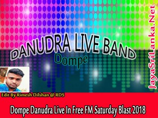 Dompe Danudra Live In Free FM Saturday Blast 2018 Live Show Image