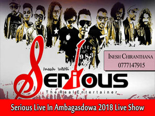 Serious Live In Ambagasdowa 2018 Live Show Image